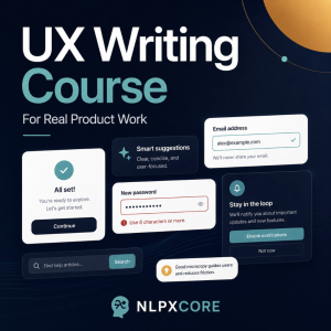 UX Writing Course for Real Product Work by NLPXCore with product interface and microcopy examples